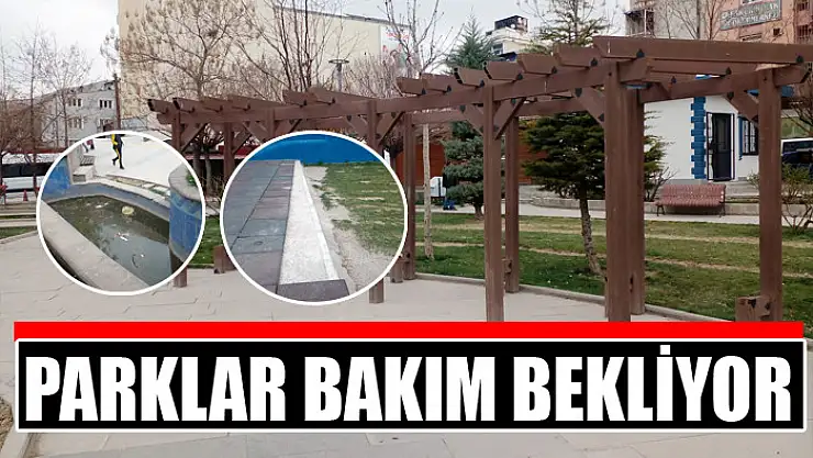 PARKLAR BAKIM BEKLİYOR