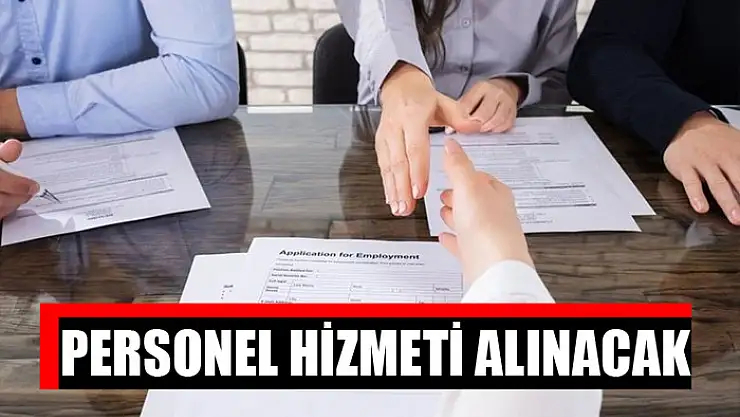 Personel hizmeti alınacak