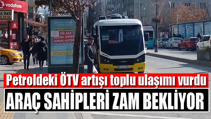 Petroldeki ÖTV artışı toplu ulaşımı vurdu  Araç sahipleri zam bekliyor