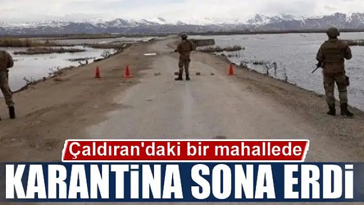 Çaldıran'daki bir mahallede karantina sona erdi
