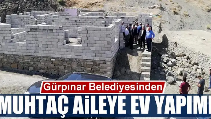 Gürpınar Belediyesinden muhtaç aileye ev yapımı