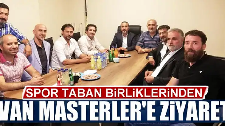 SPOR TABAN BİRLİKLERİNDEN VAN MASTERLER'E ZİYARET