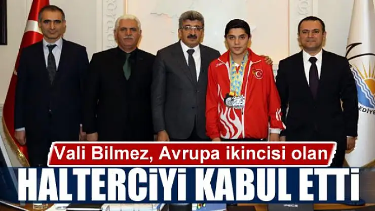 Vali Bilmez, Avrupa ikincisi olan halterciyi kabul etti