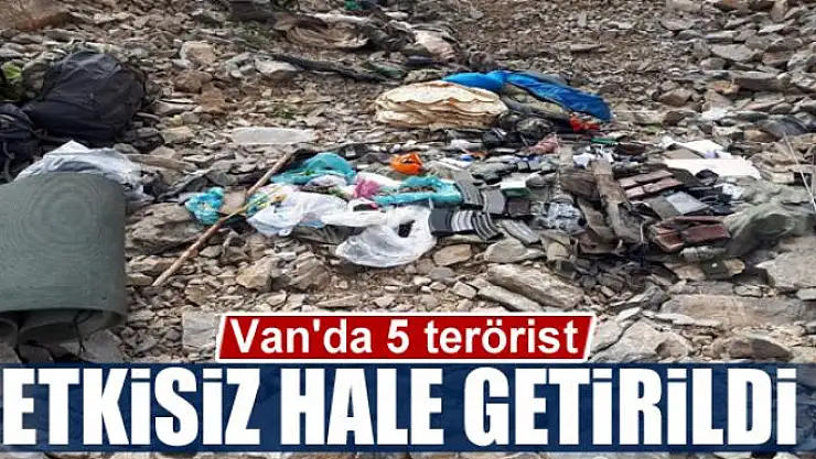 Van'da 5 terörist etkisiz hale getirildi