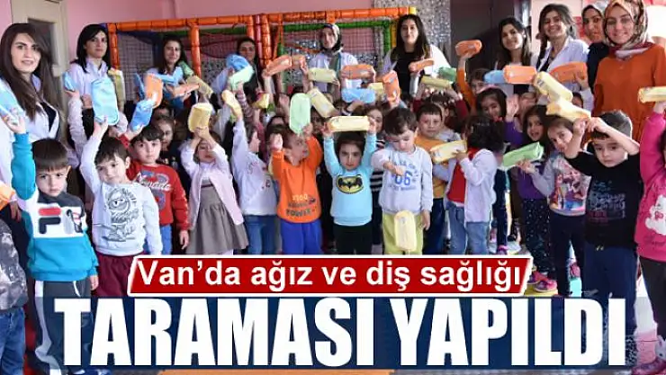 Van'da ağız ve diş sağlığı taraması