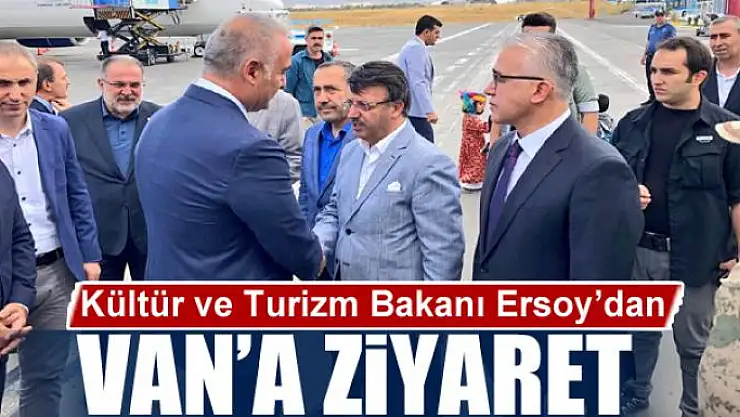 Kültür Ve Turizm Bakanı Ersoy'dan Van'a Ziyaret