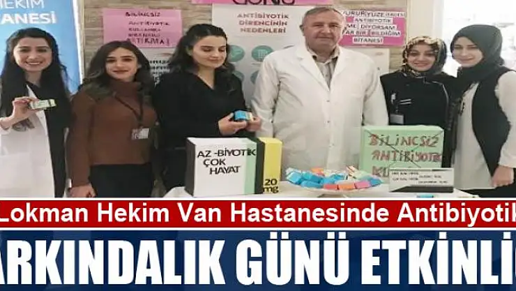 Lokman Hekim Van Hastanesinde 'Antibiyotik Farkındalık Günü' etkinliği