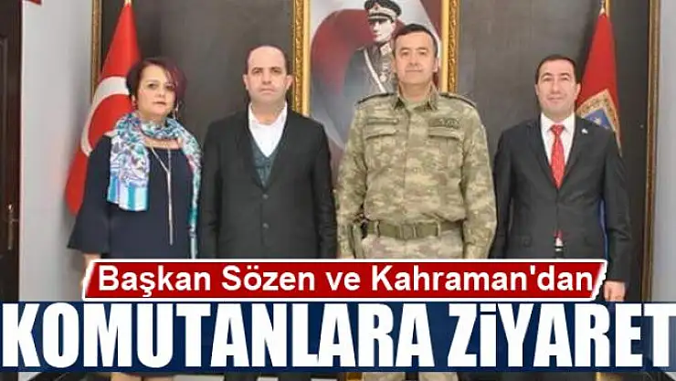 Başkan Sözen ve Kahraman'dan komutanlara ziyaret 
