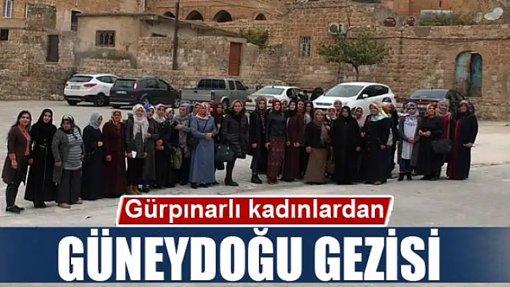 Gürpınarlı kadınlardan Güneydoğu gezisi 