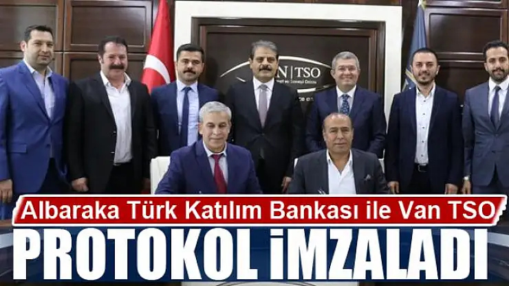 Albaraka Türk Katılım Bankası ile Van TSO protokol imzaladı