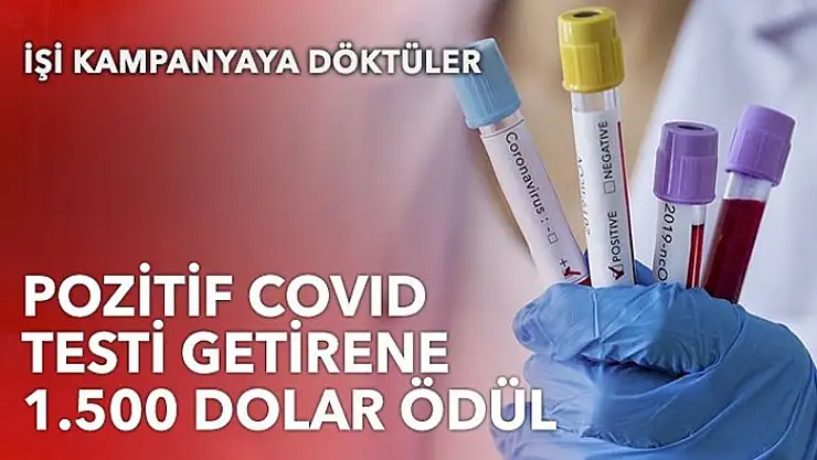 Pozitif Covid-19 testi getirene 1.570 dolar ödül