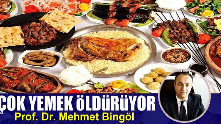 Çok yemek öldürüyor