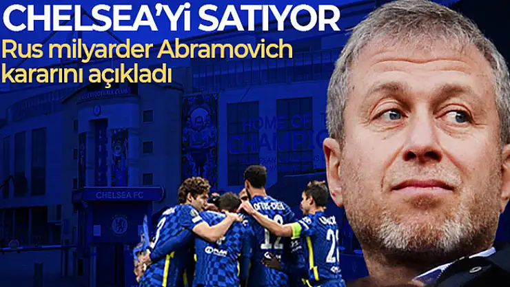 Rus milyarder Abramovich Chelsea'yi satma kararı aldı
