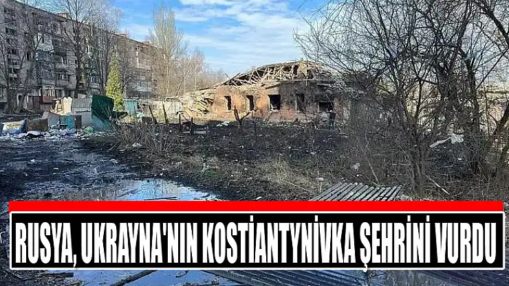 Rusya, Ukrayna'nın Kostiantynivka şehrini vurdu: 6 ölü, 8 yaralı
