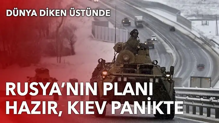 Rusya'nın planları hazır, Kiev panikte!