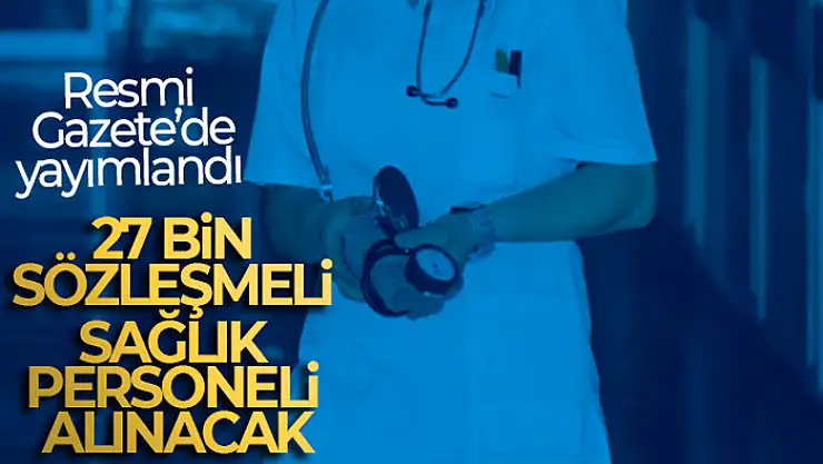Sağlık Bakanlığı, 27 bin sözleşmeli personel alımı yapacak