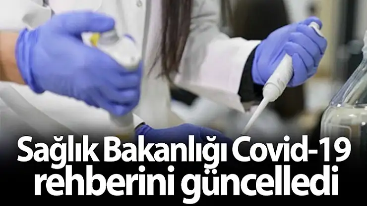 Sağlık Bakanlığı Covid-19 rehberini güncelledi
