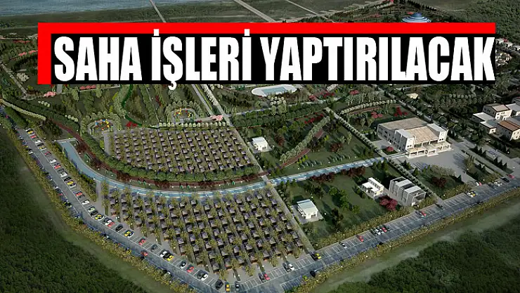 Saha işleri yaptırılacak