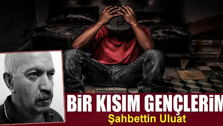Bir kısım gençlerimiz