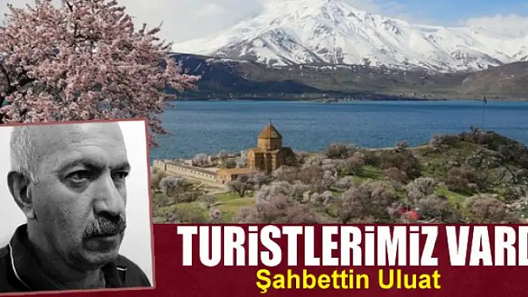 Turistlerimiz vardı