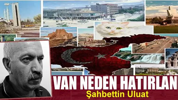 Van neden hatırlanır?