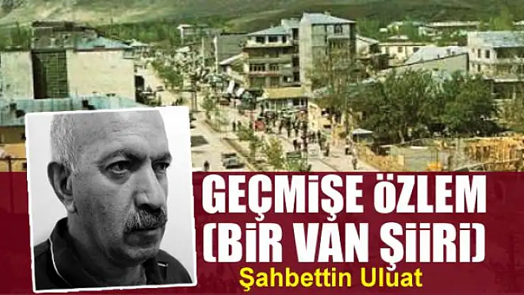 Geçmişe Özlem (Bir Van Şiiri)