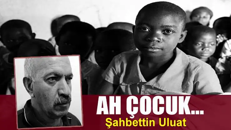 Ah Çocuk…