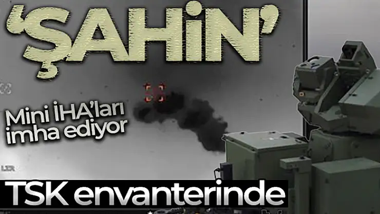 ŞAHİN Sistemi TSK envanterinde