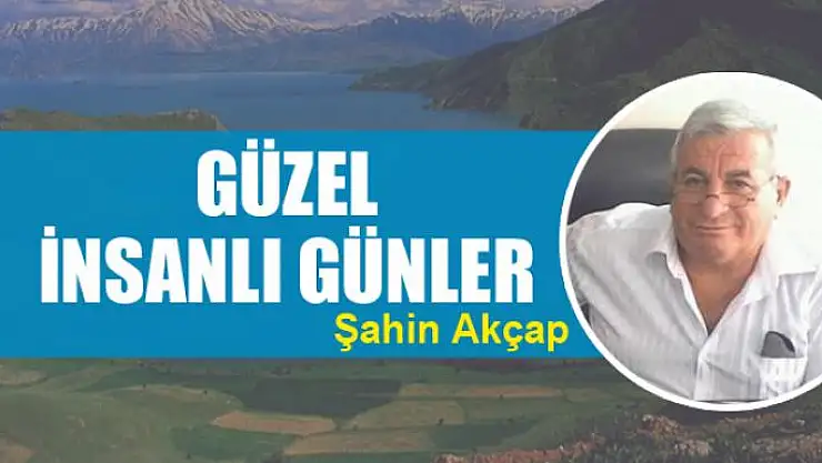 Güzel insanlı günler  