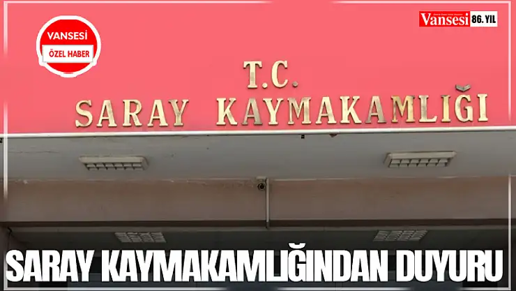 Saray Kaymakamlığından Duyuru