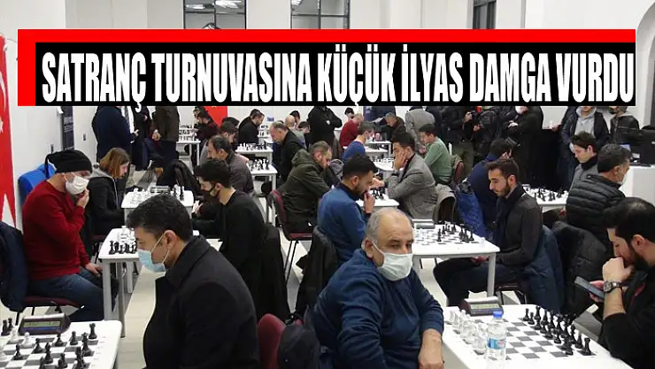 Satranç turnuvasına küçük İlyas damga vurdu