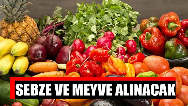 Sebze ve meyve alınacak