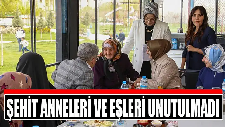 Şehit anneleri ve eşleri unutulmadı
