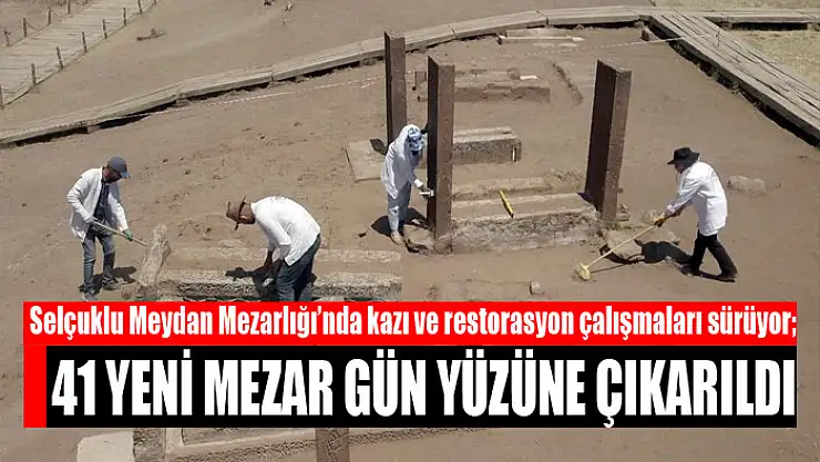 Selçuklu Meydan Mezarlığı'nda kazı ve restorasyon çalışmaları sürüyor