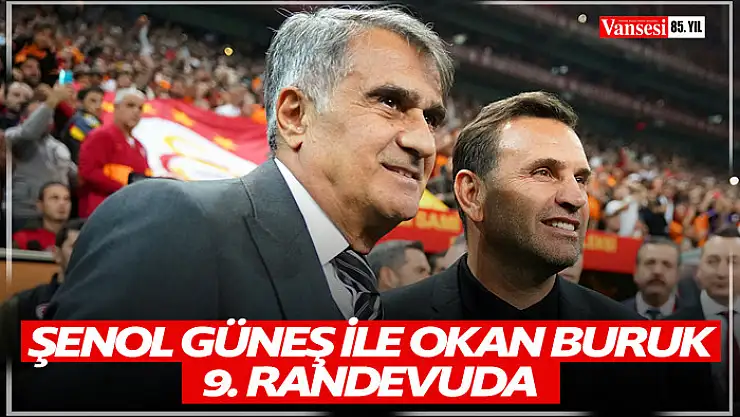 Şenol Güneş ile Okan Buruk 9. randevuda