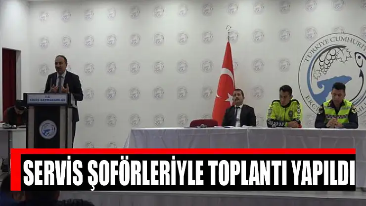 Servis şoförleriyle toplantı yapıldı