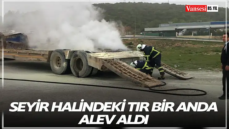 Seyir halindeki tır bir anda alev aldı