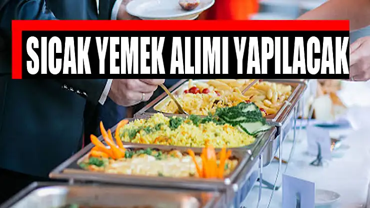 Sıcak yemek alımı yapılacak