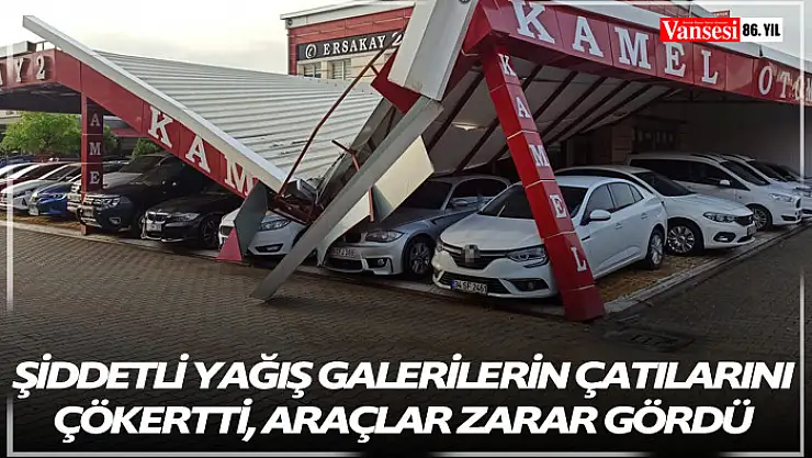 Şiddetli yağış galerilerin çatılarını çökertti, araçlar zarar gördü