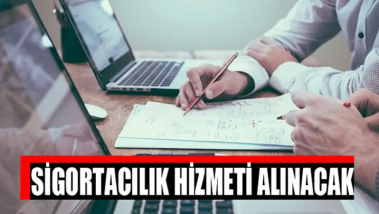 Sigortacılık hizmeti alınacak