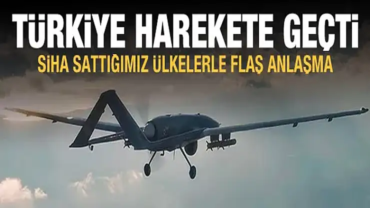 SİHA satılan ülkelerle önemli anlaşma: Milli bilgiler gizli tutulacak