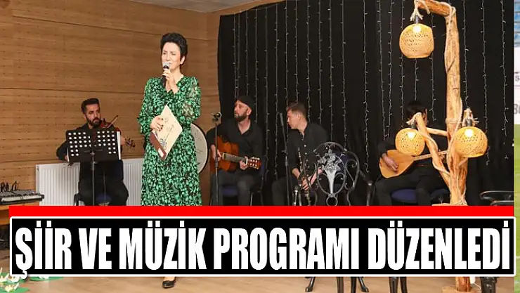 Şiir ve müzik programı düzenledi
