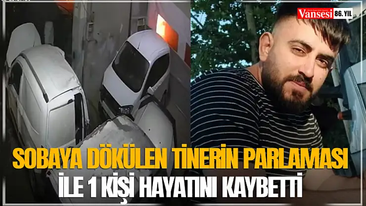 sobaya dökülen tinerin parlaması ile 1 kişi hayatını kaybetti