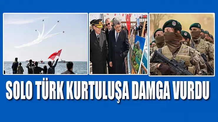 SOLO TÜRK KURTULUŞA DAMGA VURDU