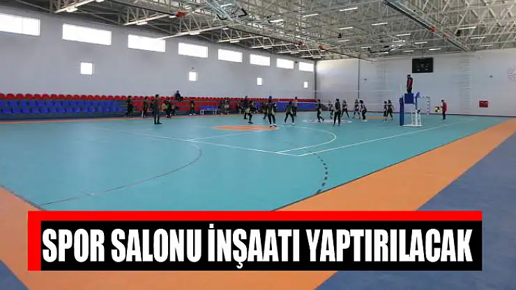 Spor salonu inşaatı yaptırılacak