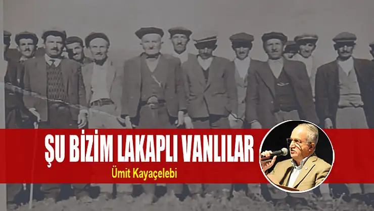 ŞU BİZİM LAKAPLI VANLILAR