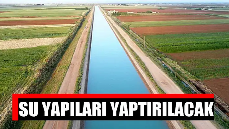 Su yapıları yaptırılacak