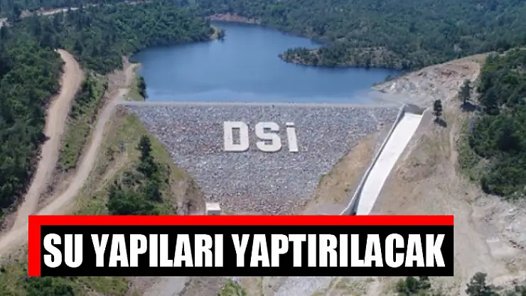 Su yapıları yaptırılacak