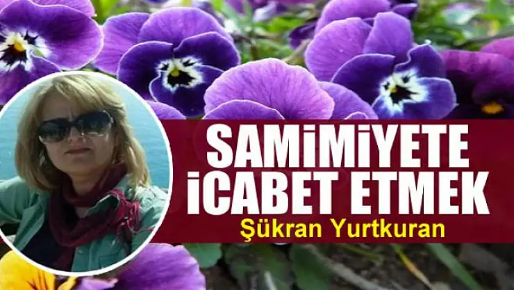 Samimiyete icabet etmek