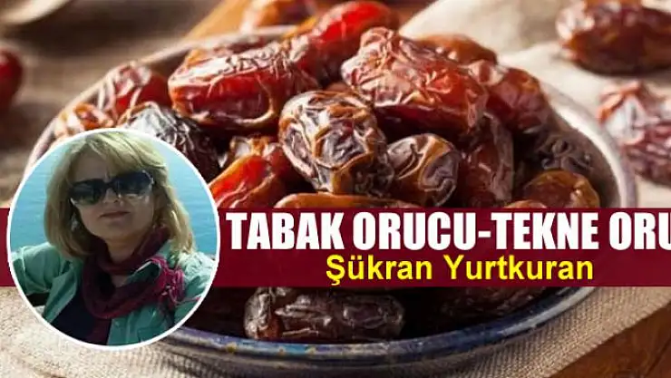 Tabak Orucu-Tekne Orucu